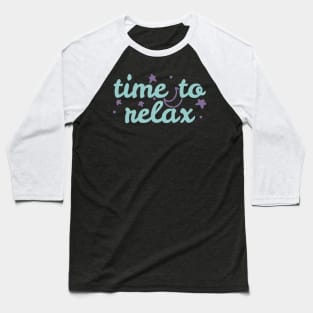 Time to Relax Baseball T-Shirt